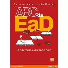 Abc Da Ead: A Educação A Distância Hoje, De Maia, Carmem. Editora Pearson Education Do Brasil S.a., Capa Mole Em Português, 2007