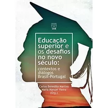 Educacao Superior E Os Desafios No Novo Seculo: Contextos E, De Martins. Editora Unb, Capa Mole, Edição 1 Em Português, 2017