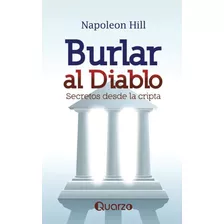 Burlar Al Diablo Napoleon Hill Quarzo Español Tapa Blanda