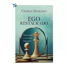 Livro Ego Restaurado - Charles Spurgeon Baseado Na Bíblia