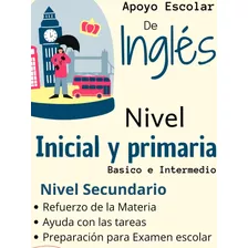 Apoyo Escolar En Ingles , Nivel Primario, Secundario