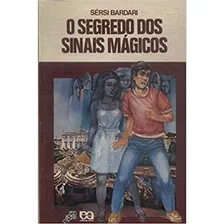 Livro Segredo Dos Sinais Magicos - Bardari, Sérsi [1993]