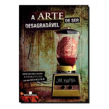 A Arte De Ser Desagradável, De Jim Knipfel. Editora Bertrand Brasil, Capa Mole Em Português, 2010