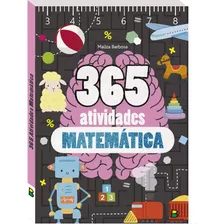 365 Atividades Matemática, De Barbosa, Mailza & Rosa, Francisca. Editora Todolivro Distribuidora Ltda., Capa Mole Em Português, 2021