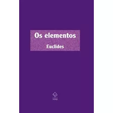 Os Elementos, De Euclides. Editorial Fundação Editora Da Unesp, Tapa Dura En Português, 2009