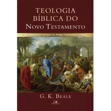 Teologia Bíblica Do Novo Testamento, De G. K. Beale. Editora Vida Nova Em Português