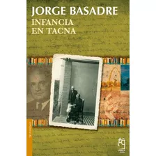 Infancia En Tacna - Jorge Basadre Grohmann