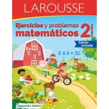 Ejercicios Y Problemas Matemáticos 2 Primaria/ Larousse