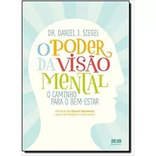 Poder Da Visão Mental, O - O Caminho Para O Bem-estar