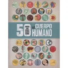 50 Cosas Que Debes Saber Sobre El Cuerpo Humano - #d