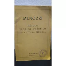 Metodo Teorico Practico De Lectura Musical - Menozzi Juan L