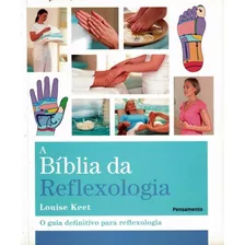 Biblia Da Reflexologia, A - O Guia Definitivo Para Reflexo