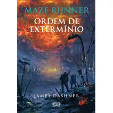 Maze Runner: Ordem De Extermínio, De Dashner, James. Série Maze Runner Vergara & Riba Editoras, Capa Mole Em Português, 2013