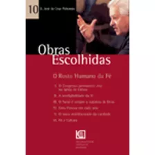 Livro - Obras Escolhidas - Vol. 10 - O Rosto Humano Da Fé