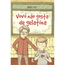 Vovô Não Gosta De Gelatina, De Filho, Manuel. Editora Original Ltda., Capa Mole Em Português, 2014