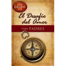 El Desafio Del Amor Para Padres - Alex Kendrick