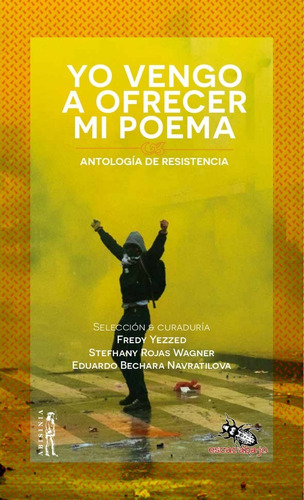 Yo Vengo A Ofrecer Mi Poema - Antología De Resistencia