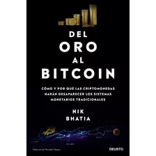 Del Oro Al Bitcoin - Bhatia, Nik