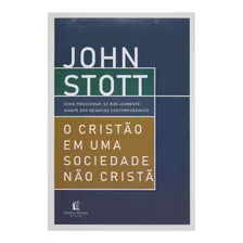 Livro: Cristão Em Uma Sociedade Não Cristã | John Stott