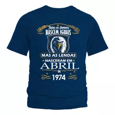 Camiseta, Camisa As Lendas Nascem Em 1974 No Mês De Abril