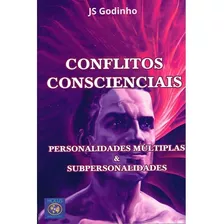 Conflitos Conscienciais: Não Aplica, De : J. S. Godinho. Não Aplica, Vol. Não Aplica. Editorial Holus, Tapa Mole, Edición Não Aplica En Português, 2017