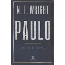 Paulo - Uma Biografia - N.t. Wright - [ Livro ]