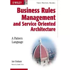 Business Rules Management And Service Oriented Architectur