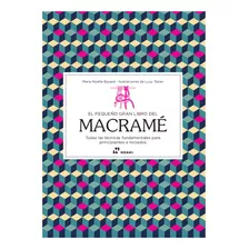 El Pequeño Gran Libro De Macrame - Marie-noelie Bayar