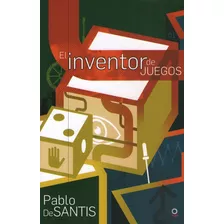 El Inventor De Juegos - Loqueleo, De De Santis, Pablo. Editorial Santillana, Tapa Blanda En Español, 2015