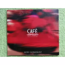 Eam Cd Miki Gonzalez Cafe Inkaterra 2004 Album Debut Electro