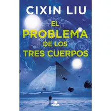 El Problema De Los Tres Cuerpos (los Tres Cuerpos 1), De Cixin Liu. Editorial Nova, Tapa Blanda En Español, 2017