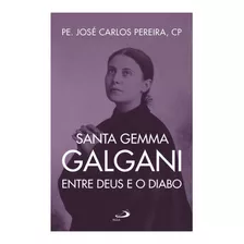 Santa Gemma Galgani Entre Deus E O Diabo