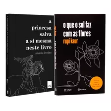 A Princesa Salva A Si Mesma + O Que O Sol Faz Com As Flores