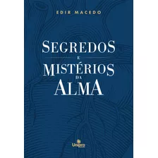 Segredos E Mistérios Da Alma, De Macedo, Edir. Unipro Editora Ltda,unipro Editora, Capa Mole Em Português, 2022