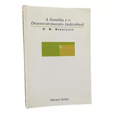 A Familia E O Desenvolvimento Individual - Winnicott, D. W. [2001]