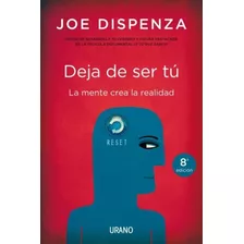 Dispenza, Joe - Deja De Ser Tu