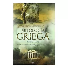 El Gran Libro De La Mitología Griega - Robin. T. Dura 