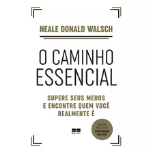 Livro O Caminho Essencial - Supere Seus Medos E Encontre ...