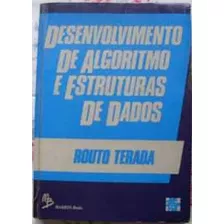 Livro Desenvolvimento De Algoritmo E Estruturas De Dados - Routo Terada [1991]