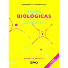 Bases Biológicas De La Conducta, De Frausto Rojas, Mireya. Editorial Pax, Tapa Blanda En Español, 2022