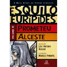 Prometeu/alceste (vol.2 O Mais Atual Do Teatro Clássico), De Aguiar, Luiz Antonio. Série O Mais Atual Do Teatro Clássico (2), Vol. 2. Editora Bertrand Brasil Ltda., Capa Mole Em Português, 2009