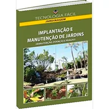 Implantação E Manutenção De Jardins - Vol. 3