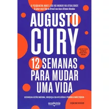 12 Semanas Para Mudar Uma Vida - Edição Com Exercícios, De Augusto Cury. Editora Academia, Capa Mole Em Português