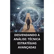 Desvendando A Análise: Técnica Estratégias Avançadas