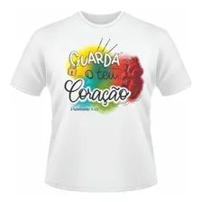 Camiseta Frases Bíblicas, Guarda Teu Coração