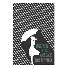 Livro - Vencendo Medos E Ansiedades - Elyse Fitzpatrick