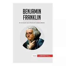 Livro: Benjamin Franklin: No Centro Da Revolução Oriental