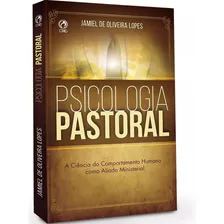 Psicologia Pastoral, De Lopes, Jamiel De Oliveira. Editora Casa Publicadora Das Assembleias De Deus, Capa Mole Em Português, 2017