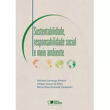 Sustentabilidade, Responsabilidade Social E Meio Ambiente, De Silva, Gibson Zucca Da. Editora Saraiva Educação S. A., Capa Mole Em Português, 2012