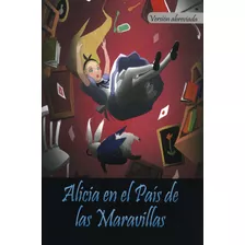 Clasicos: Alicia En El Pais De Las Maravillas, De Carroll, Lewis. Editorial Silver Dolphin (en Español), Tapa Blanda En Español, 2020